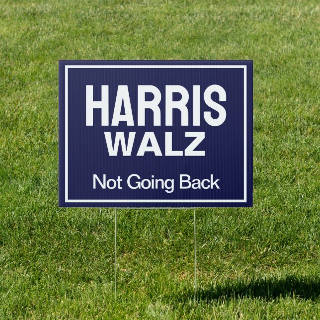 Harris Walz Not Going Back Blue Yard Sign (Insitu)