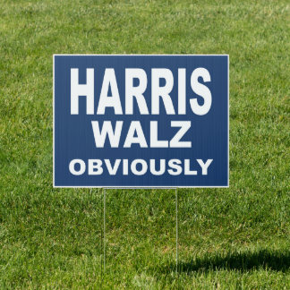 Harris Walz Obviously (2024) sign