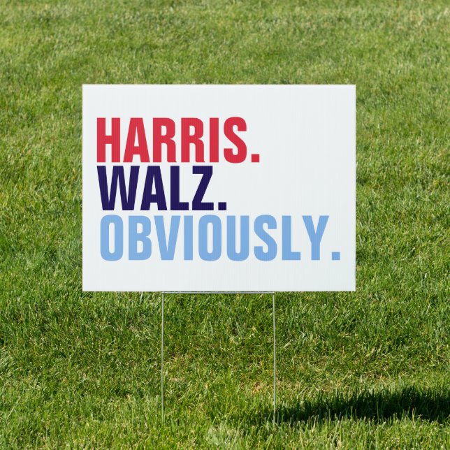 Harris Walz Obviously Sign (Insitu)