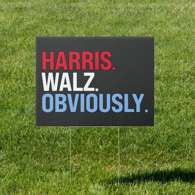 Harris Walz Obviously Sign (Insitu)