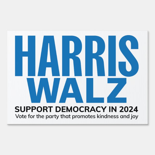 Harris/Walz Support Democracy in 2024 yard sign (Front)