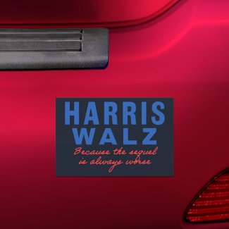 Harris Walz The Sequel is Always Worse Car Magnet