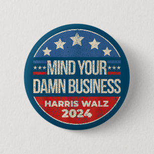 Harris Walz Waltz 2024 Mind Your Own Business Button