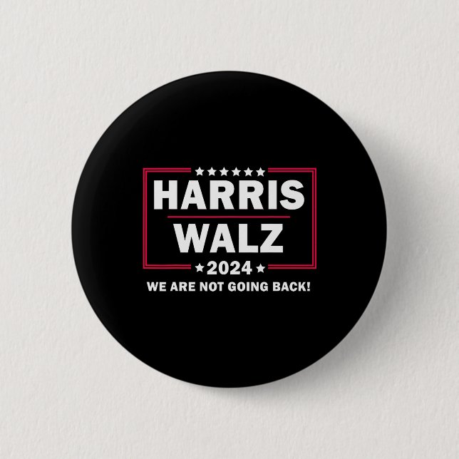 Harris Walz Waltz 2024 We Are Not Going Back  Button (Front)