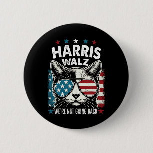 Harris Walz Waltz 2024 We're Not Going Back Funny  Button