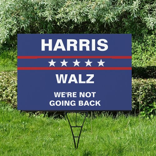 Harris Walz Were Not Going Back Sign