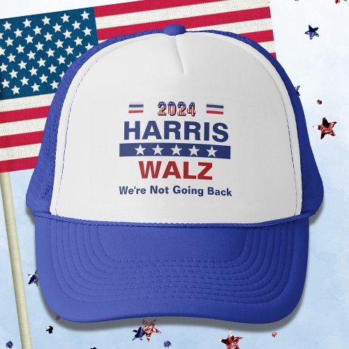 Harris Walz Were Not Going Back Trucker Hat