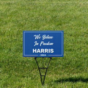 Harris We Believe In Freedom 2024 Sign