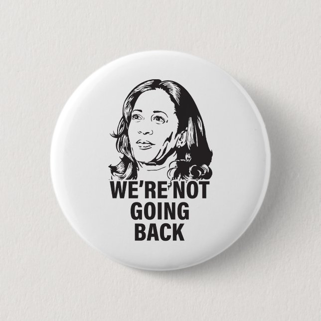 Harris We're Not Going Back 2024  Button (Front)