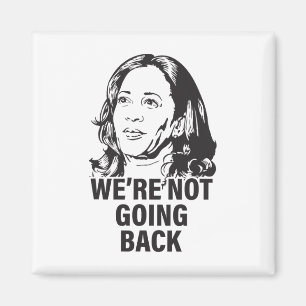 Harris We're Not Going Back 2024  Magnet