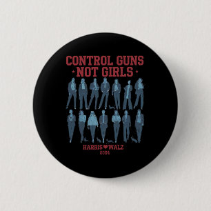 Harris Wheimer 2024 Control Guns Not Girls Kamala  Button