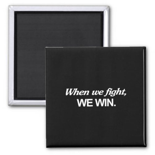 Harris When We Fight We Win  Magnet