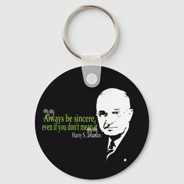 harry s truman always be sincere keychain (Front)