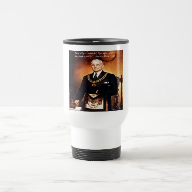 Harry Truman "Didn't Give 'Em Hell" Quote Travel Mug (Center)
