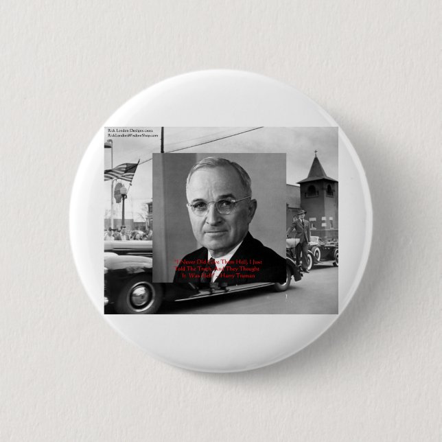Harry Truman "Never Gave Hell" Wisdom Quote Gifts Pinback Button (Front)