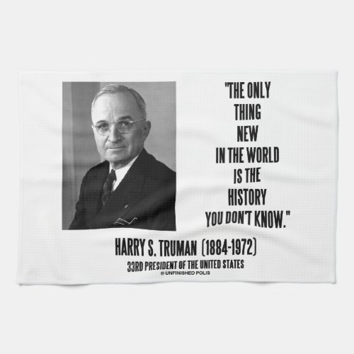 Harry Truman Only Thing New History You Dont Know Kitchen Towel