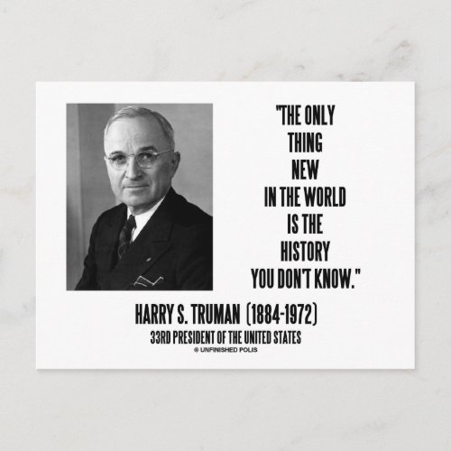 Harry Truman Only Thing New History You Dont Know Postcard