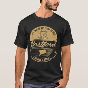Hartford Connecticut It's Where my story begins T-Shirt