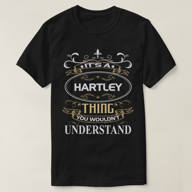 Hartley Name Shirt It's A Hartley Thing You Wouldn (Design Front)