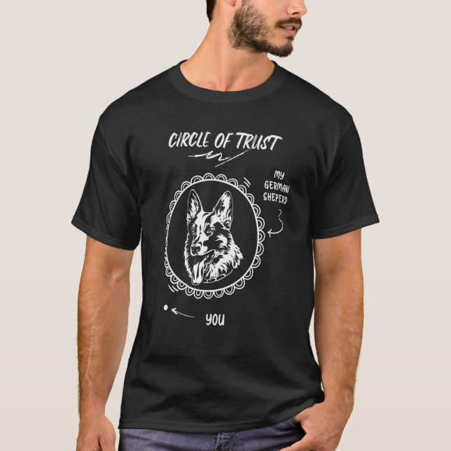 Has A Small Circle Of Trust Animal German Shepherd T-Shirt (Front)