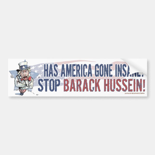 Has America Gone Insane? Uncle Sam Bumper Sticker  (Front)