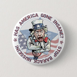 Has America Gone Insane? Uncle Sam Button 
