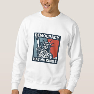 Has No Kings Sweatshirt