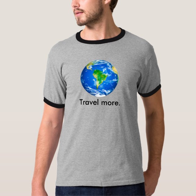 Has quote about traveling on back of shirt (Front)