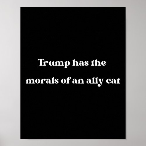 Has The Morals Of An Ally Cat Funny Joe  Poster