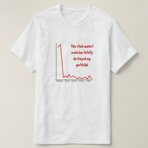  has totally destroyed my portfolio T_Shirt