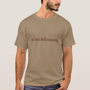 Fewer Hashtags More Hash Browns - Funny Hash Brown T-Shirt