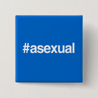 HASHTAG ASEXUAL BUTTON