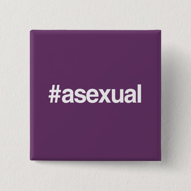 HASHTAG ASEXUAL PINBACK BUTTON (Front)
