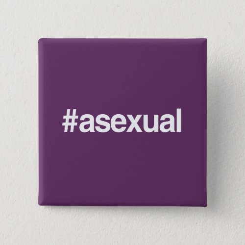 HASHTAG ASEXUAL PINBACK BUTTON