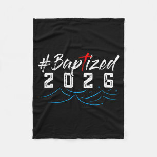 Hashtag Baptized 2026 Shirt Baptism Shirt God Chri Fleece Blanket