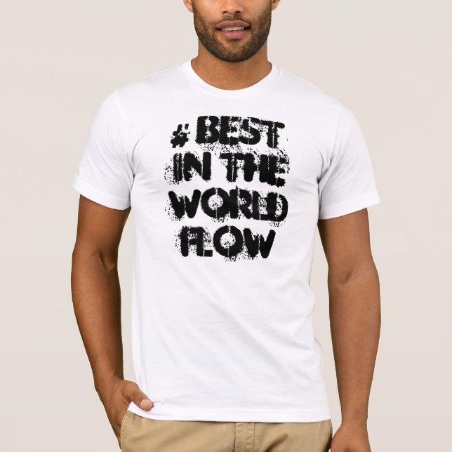 Hashtag* Best In The World Flow tee (Front)