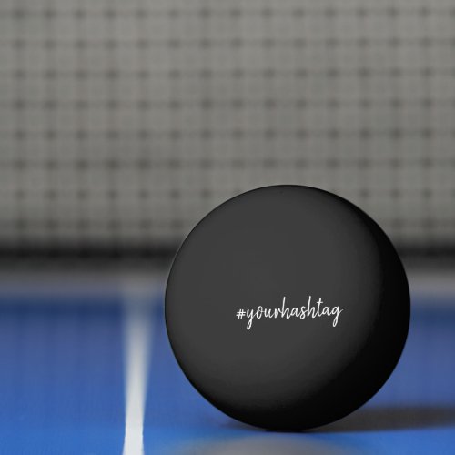 Hashtag  Custom Black Script Modern Minimalist Ping Pong Ball