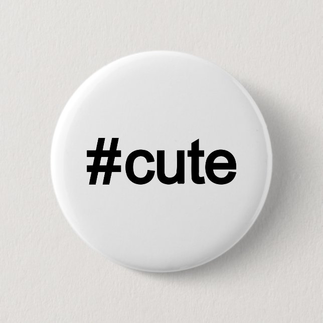 Hashtag # Cute Button (Front)
