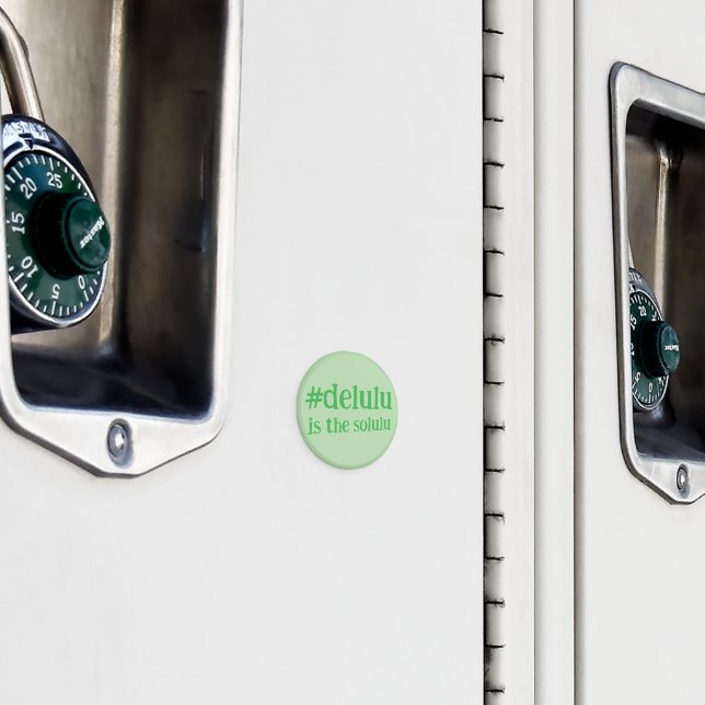 Hashtag # Delulu is the Solulu Green Magnet (In Situ (Locker))