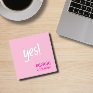 Hashtag #Delulu is the Solulu Pink Post-it Notes