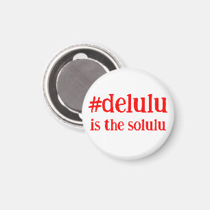 Hashtag # Delulu is the Solulu Red Magnet