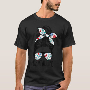 Hashtag Dental Life Dental Hygienist Assistant Mom T-Shirt