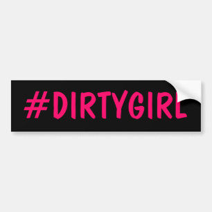Hashtag Dirty Girl Bumper Sticker