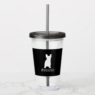 hashtag frenchie dad  french bulldog dad acrylic tumbler
