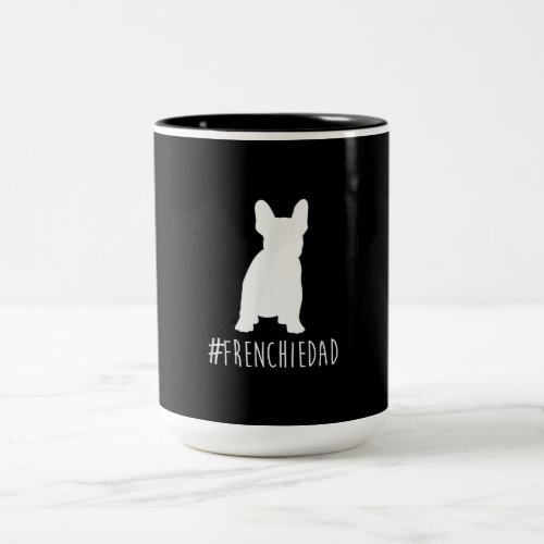 hashtag frenchie dad  french bulldog dad gift Two_Tone coffee mug