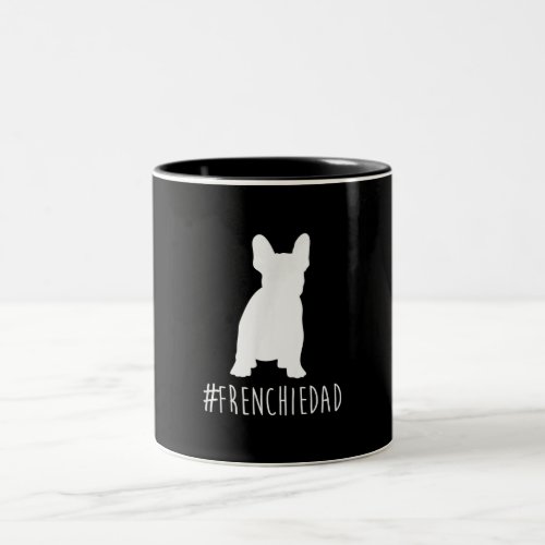 hashtag frenchie dad  french bulldog dad Two_Tone coffee mug
