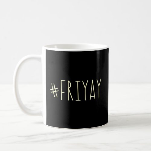 Hashtag Friyay  Fun Cute Positive Growth Mindset T Coffee Mug