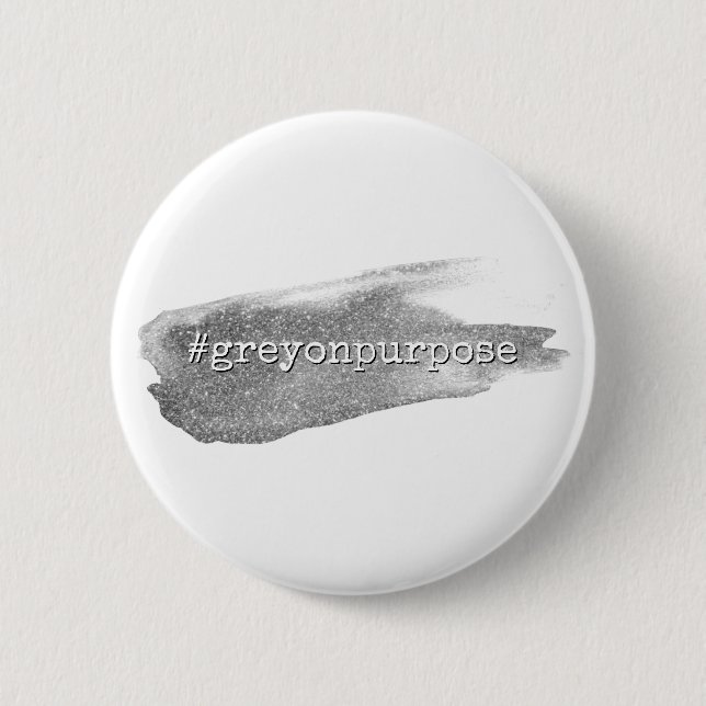 Hashtag Gray on Purpose Silver Glitter Brushstroke Button (Front)