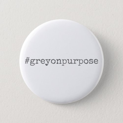 Hashtag Grey on Purpose Silver Glitter Button