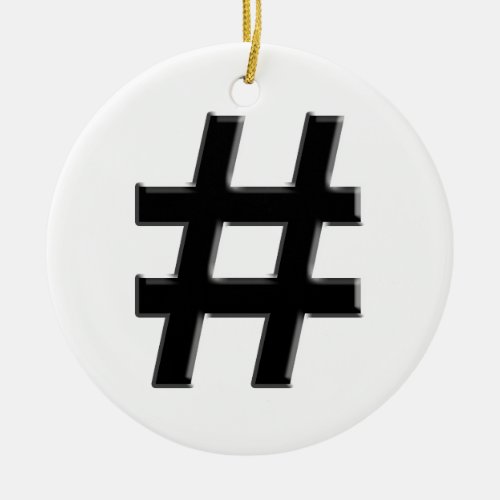 HASHTAG _ Hash Tag Symbol Ceramic Ornament